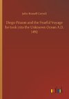 Diego Pinzon and the Fearful Voyage he took into the Unknown Ocean A.D. 1492