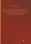 Historical Record of the Eighteenth or The Royal Irish Regiment of Foot: From its formation in 1684 to 1848