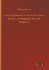 Historical Record of the Third, Or the King´s Own Regiment of Light Dragoons