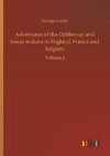 Adventures of the Ojibbeway and Ioway Indians in England, France and Belgium
