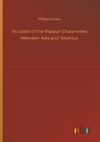 Account of the Russian Discoveries between Asia and America