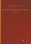 The Dolorous Passion of Our Lord Jesus Christ