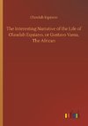 The Interesting Narrative of the Life of Olaudah Equiano, or Gustavo Vassa, The African