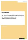 Die Discounted-Cash-Flow-Bewertung als ein adäquates Verfahren zur Immobilienpreisermittlung