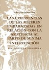 LAS EXPERIENCIAS DE LAS MUJERES EMBARAZADAS EN RELACIÓN CON LA ASISTENCIA AL PARTO DE MÍNIMA INTERVENCIÓN.  REVISIÓN DE LA LITERATURA.