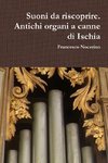 Suoni da riscoprire. Antichi organi a canne di Ischia