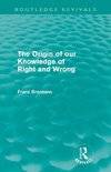 Brentano, F: Origin of Our Knowledge of Right and Wrong (Rou