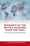 Migrants of the British Diaspora Since the 1960s