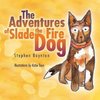 The Adventures of Slade the Fire Dog