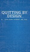 Quitting By Design