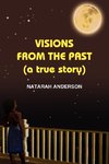 VISIONS FROM THE PAST (a true story)