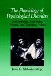 The Physiology of Psychological Disorders