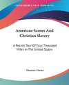 American Scenes And Christian Slavery