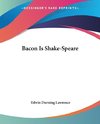 Bacon Is Shake-Speare