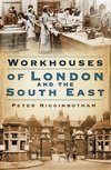 Workhouses of London and the South East