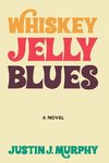 Whiskey Jelly Blues