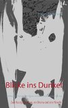 Blicke ins Dunkel