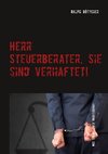 Herr Steuerberater, Sie sind verhaftet!