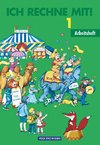 Ich rechne mit 1. Arbeitsheft. Berlin, Brandenburg, Mecklenburg-Vorpommern, Sachsen-Anhalt und Sachsen