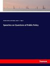 Speeches on Questions of Public Policy