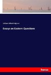 Essays on Eastern Questions