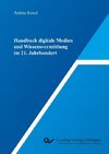 Handbuch digitale Medien und Wissensvermittlung im 21. Jahrhundert