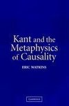 Kant and the Metaphysics of Causality