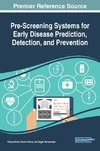 Pre-Screening Systems for Early Disease Prediction, Detection, and Prevention