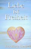 Liebe ist Freiheit