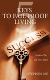 5 Keys to Fail Proof Living