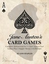 Jane Austen's Card Games - 11 Classic Card Games And 3 Supper Menus From The Novels And Letters Of Jane Austen