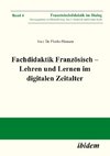 Fachdidaktik Französisch - Lehren und Lernen im digitalen Zeitalter