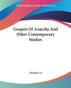 Gospels Of Anarchy And Other Contemporary Studies