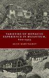 Varieties of Monastic Experience in Byzantium, 800-1453