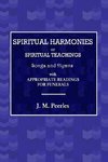 Spiritual Harmonies or Spiritual Teachings, Songs and Hymns, with Appropriate Readings for Funerals.