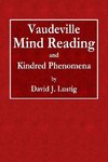 Vaudeville Mind Reading and Kindred Phenomena