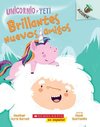 Unicornio Y Yeti 1: Brillantes Nuevos Amigos (Sparkly New Friends), Volume 1: Un Libro de la Serie Acorn