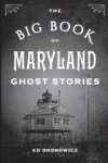 The Big Book of Maryland Ghost Stories