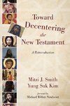 Toward Decentering the New Testament