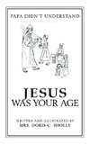 Jesus Was Your Age