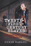 Twenty-First-Century Slaves