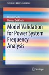 Model Validation for Power System Frequency Analysis