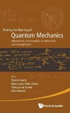 Probing the Meaning of Quantum Mechanics