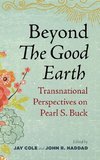 Beyond the Good Earth