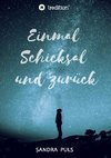 Einmal Schicksal und zurück