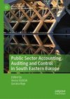 Public Sector Accounting, Auditing and Control in South Eastern Europe