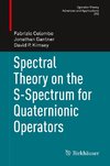 Spectral Theory on the S-Spectrum for Quaternionic Operators