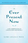 The Ever Present Now