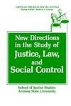 New Directions in the Study of Justice, Law, and Social Control