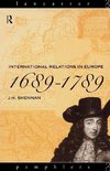 Shennan, J: International Relations in Europe, 1689-1789